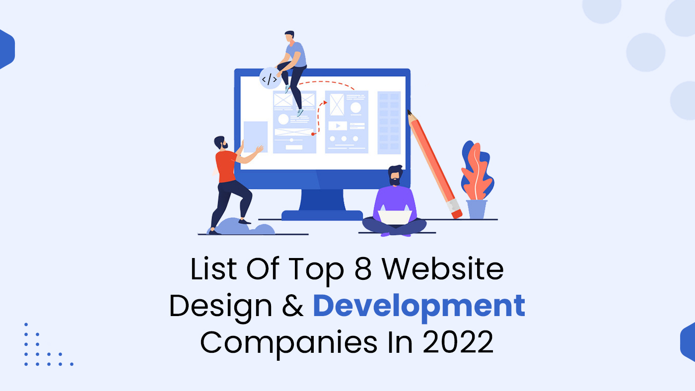List-of-Top-8-Website-Design-and-Development-Companies-In-2022