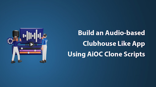 <strong> Build an Audio-based Clubhouse Like App Using AiOC Clone Scripts</strong>