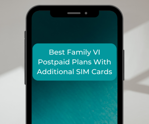 Best Family VI Postpaid Plans With Additional SIM Cards