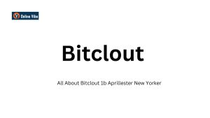 <strong>Get Information About Bitclout 1b Aprillester New Yorker</strong>